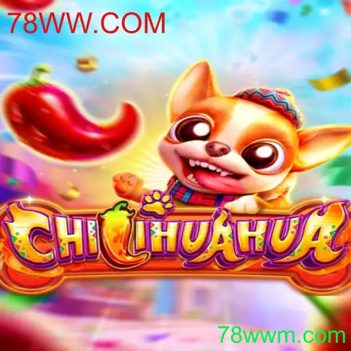 Descubra o Vibrante Jogo CHILIHUAHUA e sua Conexão com 78WW.COM